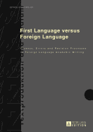First Language versus Foreign Language: Fluency, Errors and Revision Processes in Foreign Language Academic Writing