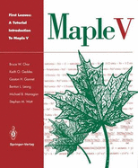 First Leaves: A Tutorial Introduction to Maple V - Char, Bruce W, and Watt, Stephen M, and Geddes, Keith O