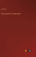 First Lessons in Composition