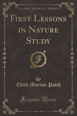 First Lessons in Nature Study (Classic Reprint) - Patch, Edith Marion