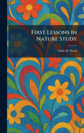 First Lessons in Nature Study