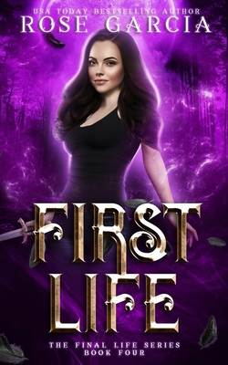 First Life - Garcia, Rose