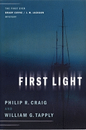 First Light - Craig, Philip R, and Tapply, William G