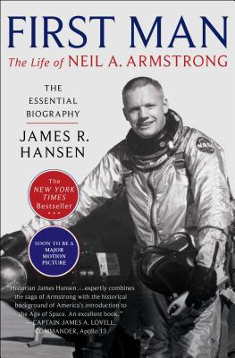 First Man: The Life of Neil A. Armstrong - Hansen, James R