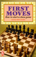 First Moves: How to Start a Chess Game