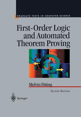 First-Order Logic and Automated Theorem Proving - Fitting, Melvin