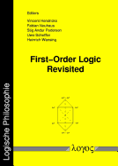 First-Order Logic Revisited - Hendricks, Vincent (Editor), and Neuhaus, Fabian (Editor), and Pedersen, Stig Andur (Editor)