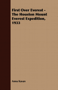 First Over Everest -The Houston Mount Everest Expedition, 1933