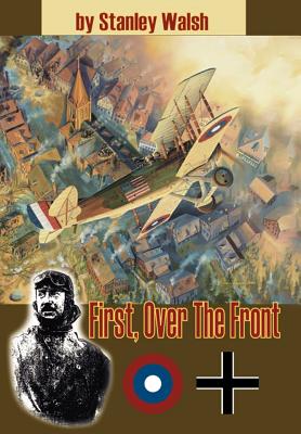 First Over the Front - Walsh, Stan