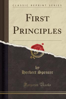 First Principles (Classic Reprint) - Spencer, Herbert
