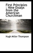 First Principles: Nine Essays from the American Churchman
