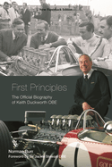First Principles: The Official Biography of Keith Duckworth