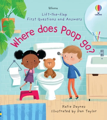First Questions and Answers: Where Does Poop Go? - Daynes, Katie