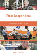 First Responders: A Practical Career Guide