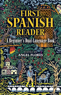 First Spanish Reader: A Beginner's Dual-Language Book - Flores, Angel (Editor)