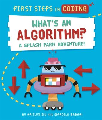 First Steps in Coding: What's an Algorithm?: A splash park adventure! - Siu, Kaitlyn