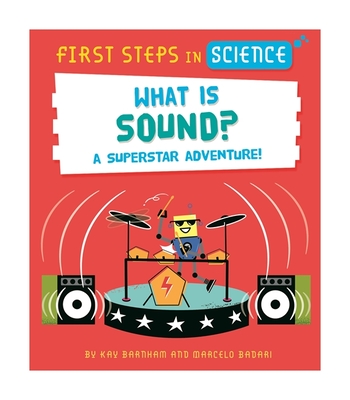 First Steps in Science: First Steps in Science: What is Sound? - Barnham, Kay