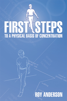 First Steps: To a Physical Basis of Concentration - Anderson, Roy