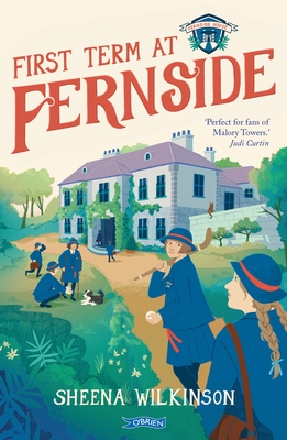 First Term at Fernside - Wilkinson, Sheena, and Elliott, Rebecca Elizabeth (Cover design by)
