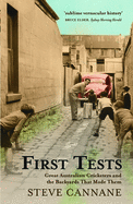First Tests: Great Australian Cricketers and the Backyards That Made Them