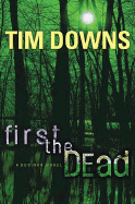 First the Dead - Downs, Tim