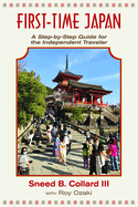 First Time Japan: A Step-By-Step Guide for the Independent Traveler