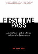 First Time Pass: A Comprehensive Guide to Achieving Professional Level Exam Success