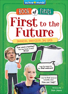 First to the Future: Inventors, Innovators, and Ideas