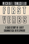 First Verbs: A Case Study of Early Grammatical Development