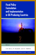 Fiscal Policy Formulation and Implementation in Oil-Producing Countries - Davis, J M (Editor), and Ossowski, R (Editor), and Fedelino, A (Editor)