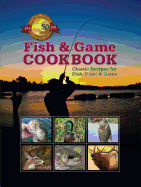 Fish and Game Cookbook: Over Two Hundred Time-Honored Recipes