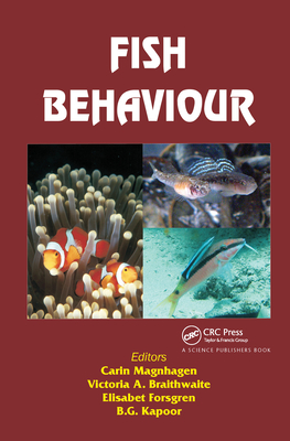 Fish Behaviour - Magnhagen, Carin (Editor), and Braithwaite, Victoria A (Editor), and Forsgren, Elisabet (Editor)