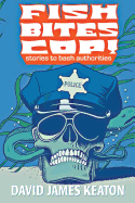 Fish Bites Cop!: Stories to Bash Authorities