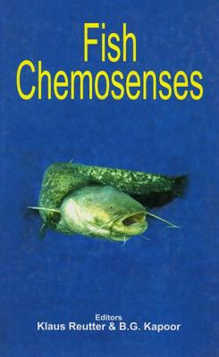 Fish Chemosenses - Reutter, Klaus (Editor), and Kapoor, B G (Editor)
