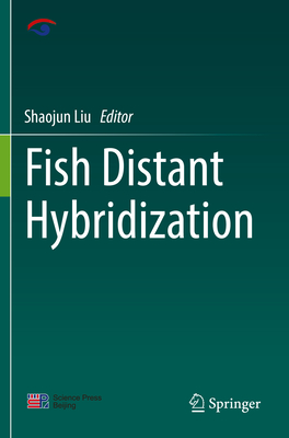 Fish Distant Hybridization - Liu, Shaojun (Editor)