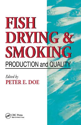 Fish Drying and Smoking: Production and Quality - Doe, Peter E (Editor)