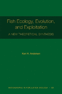Fish Ecology, Evolution, and Exploitation: A New Theoretical Synthesis