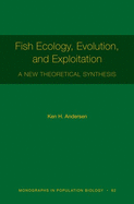 Fish Ecology, Evolution, and Exploitation: A New Theoretical Synthesis