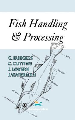 Fish Handling and Processing - Burgess, G H O (Editor), and Lovern, J A (Editor), and Waterman, J J (Editor)