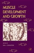 Fish Physiology: Muscle Development and Growth - Hoar, William S. (Series edited by), and Farrell, Anthony P. (Series edited by), and Johnston, Ian A. (Volume editor)