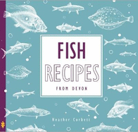 Fish Recipes: From Devon