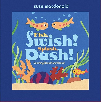 Fish, Swish! Splash, Dash! - MacDonald, Sue
