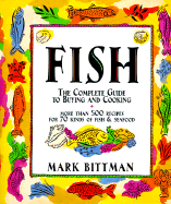 Fish: The Complete Guide to Buying and Cooking