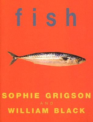 Fish - Grigson, Sophie, and Black, William, and Smith, Georgia Glynn (Photographer)