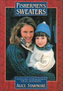 Fisherman's Sweaters: Twenty Exclusive Knitwear Designs for All Generations