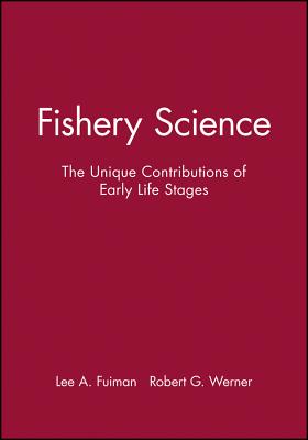 Fishery Science - Fuiman, Lee A (Editor), and Werner, Robert G (Editor)