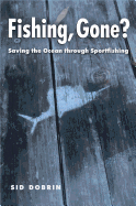 Fishing, Gone?: Saving the Ocean Through Sportfishing