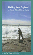 Fishing New England: A Rhode Island Shore Guide