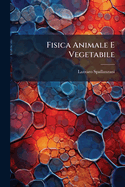Fisica animale e vegetabile