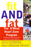 Fit and Fat: The 8-Week Heart Zones Program - Edwards, Sally, and Brown, Lorraine